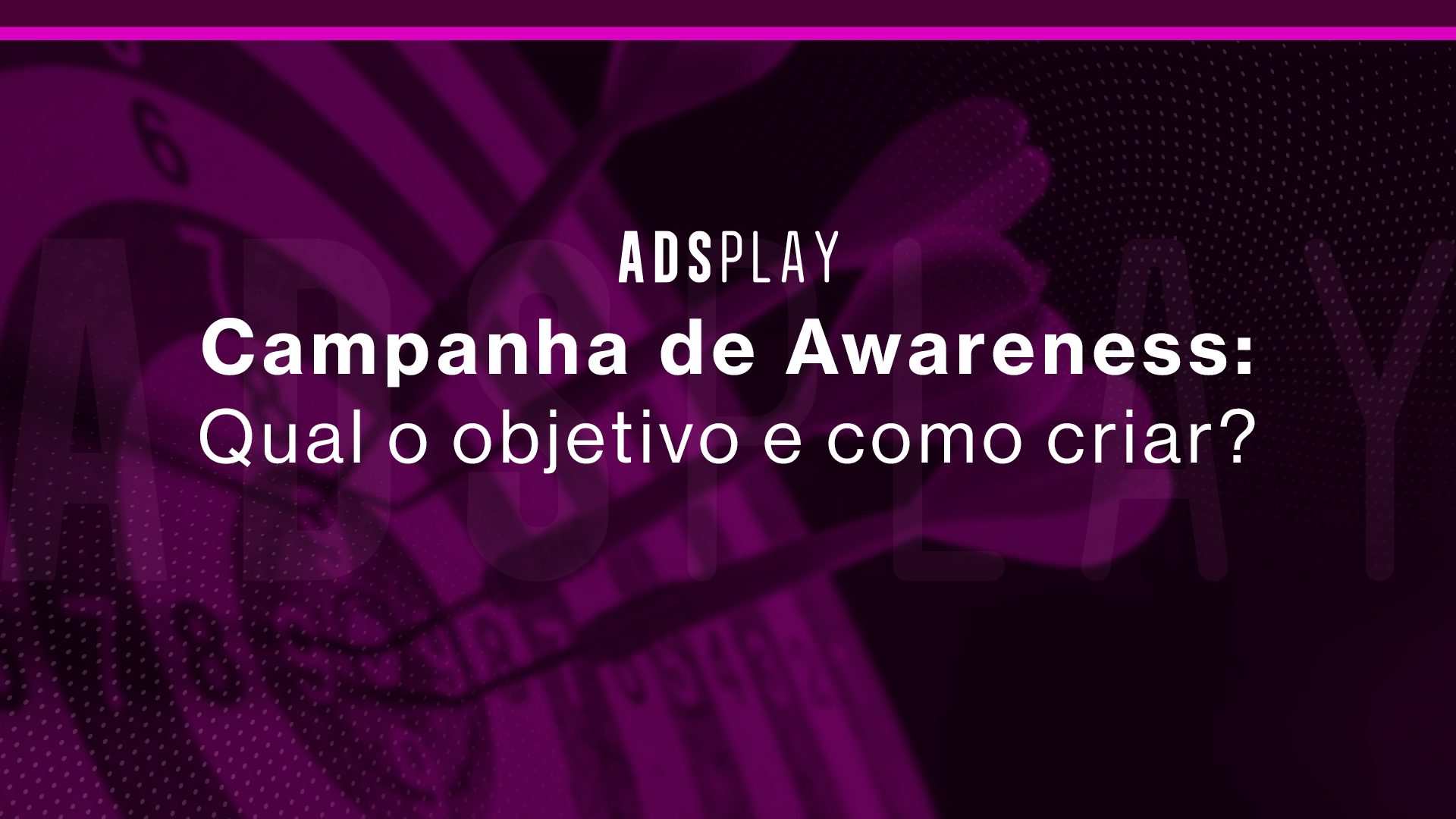 Campanha de awareness: qual o objetivo e como criar?