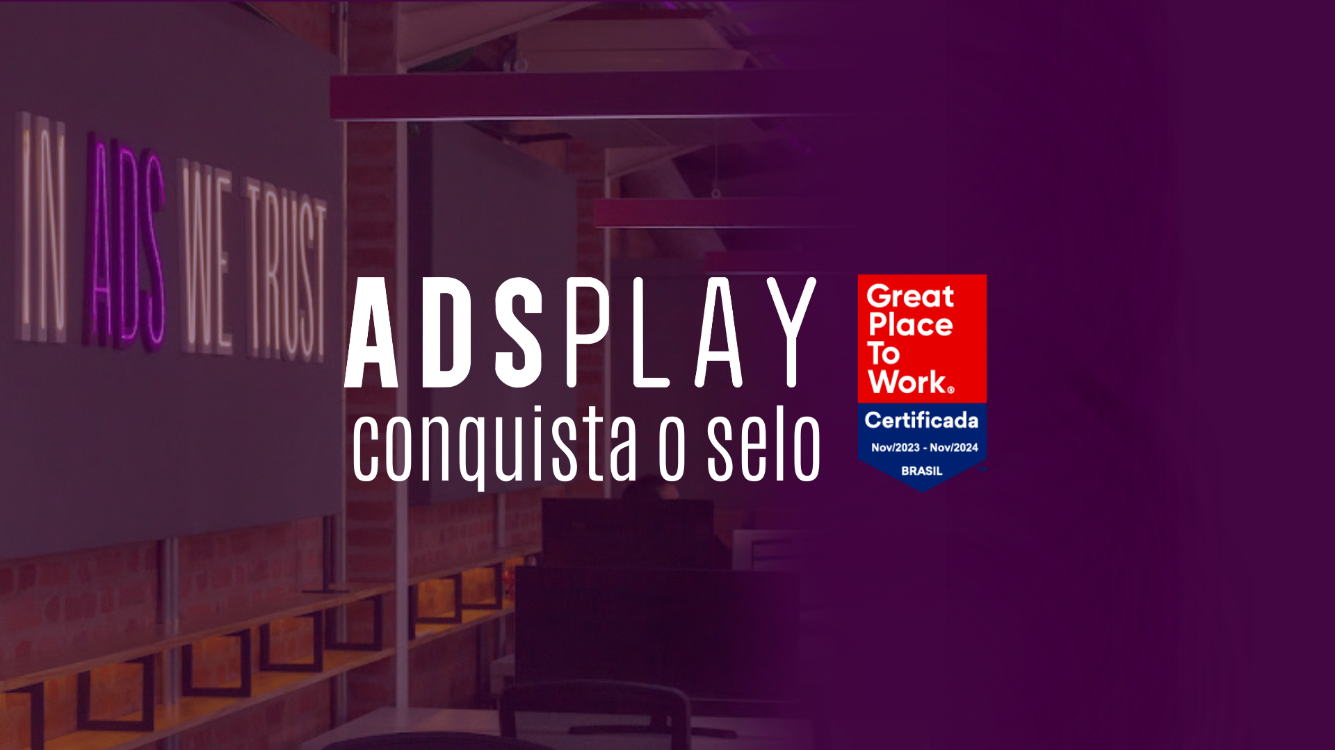 ADSPLAY conquista o selo Great Place to Work