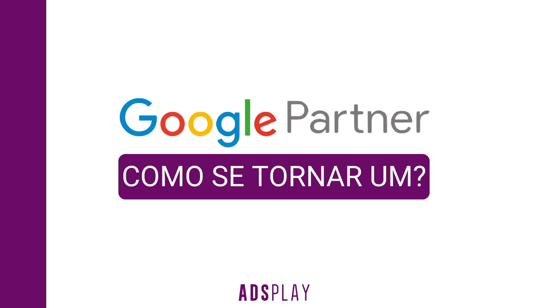 Google Partners: Como se tornar um?