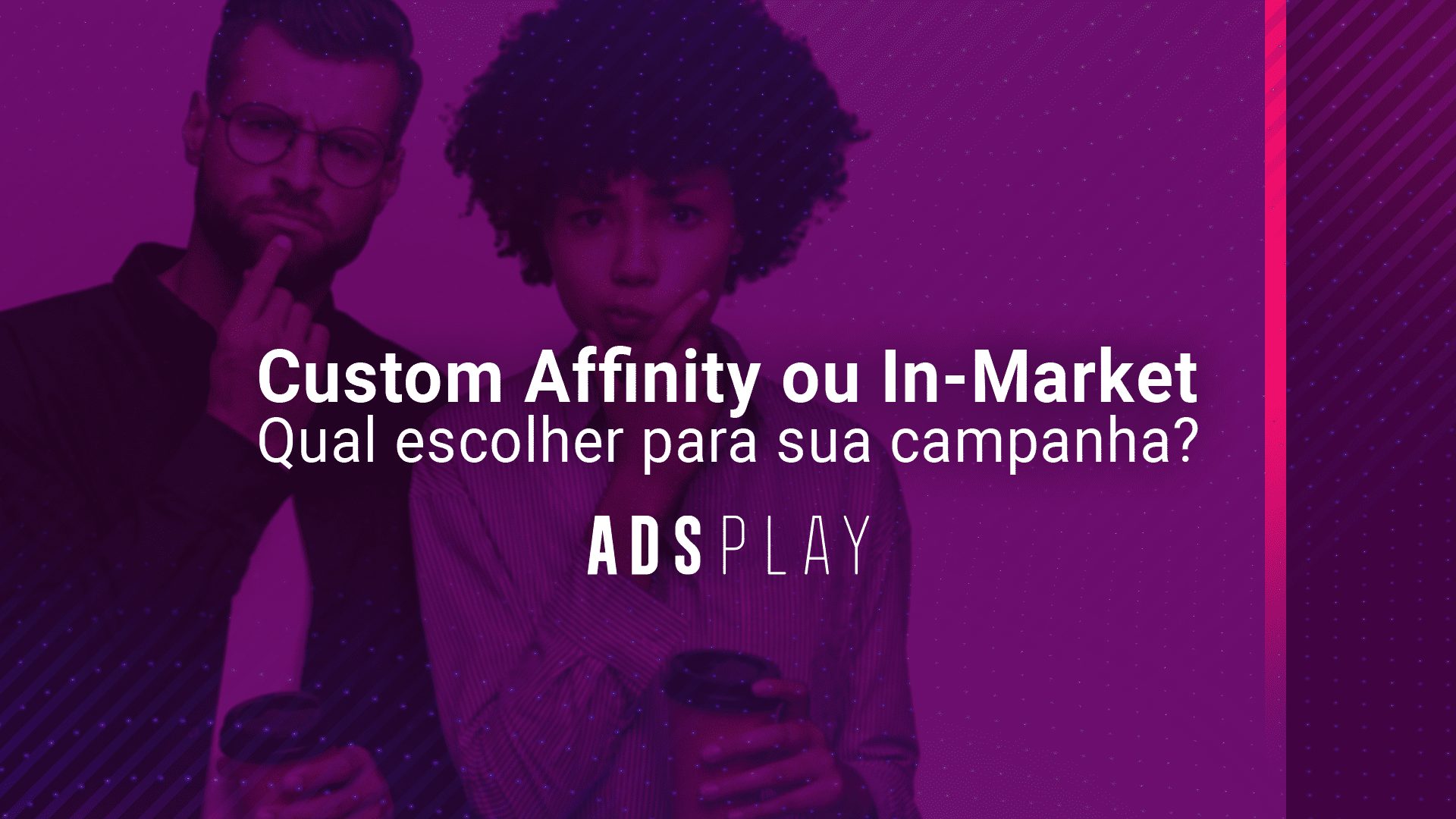 Custom affinity ou in-market: qual escolher para sua campanha?