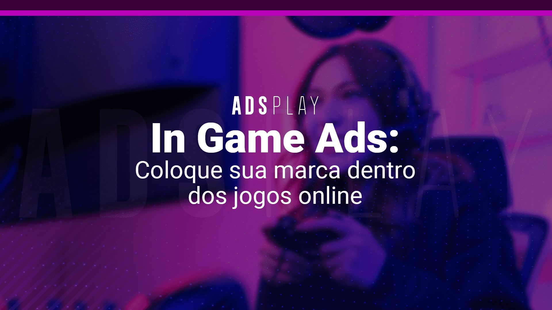 In Game Ads: Coloque sua marca dentro dos jogos online Descubra a ...