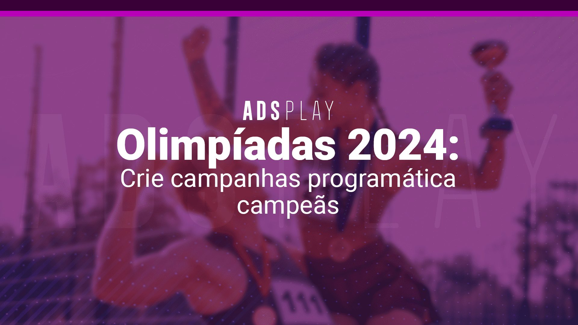 Olimpíadas 2024: Campanhas de Mídia Programática campeãs