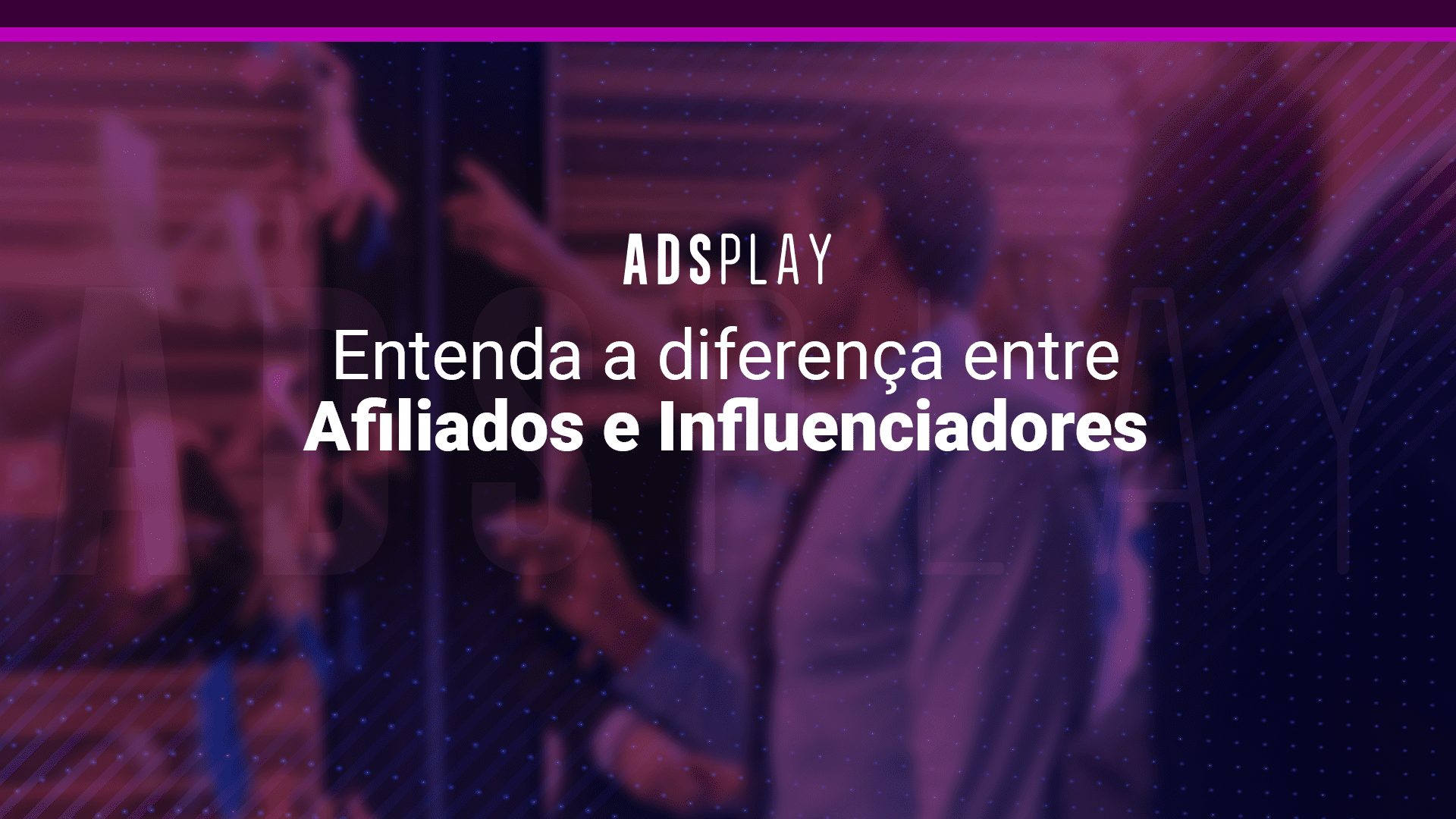 Entenda a diferença entre Afiliados e Influenciadores