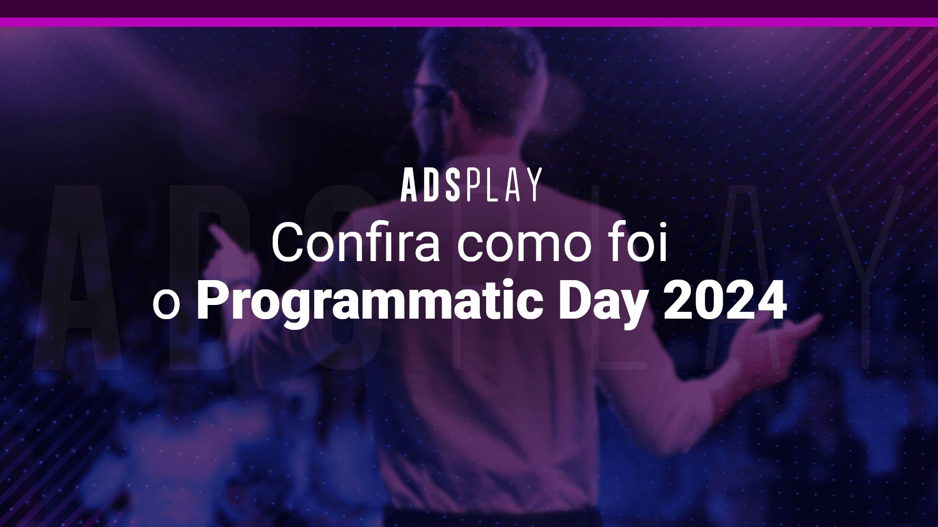 Confira como foi o Programmatic Day 2024