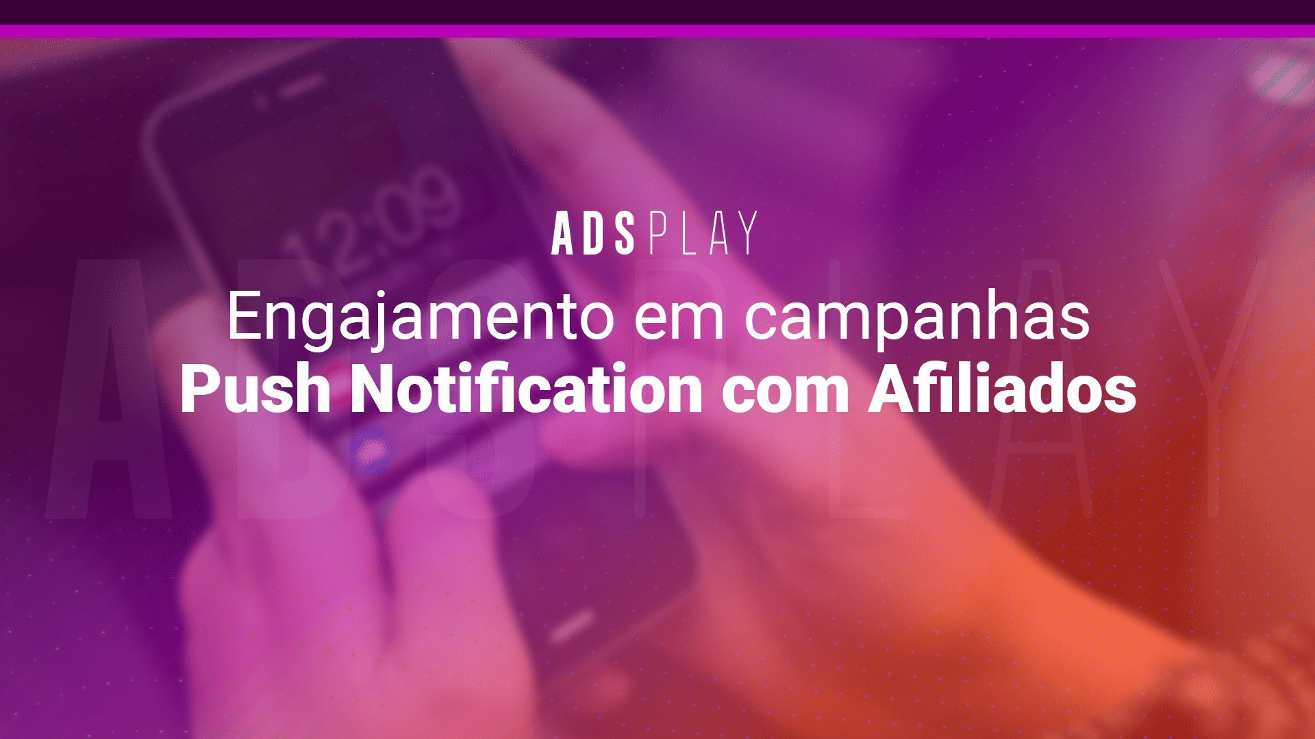 Engajamento em campanhas push notification com afiliados