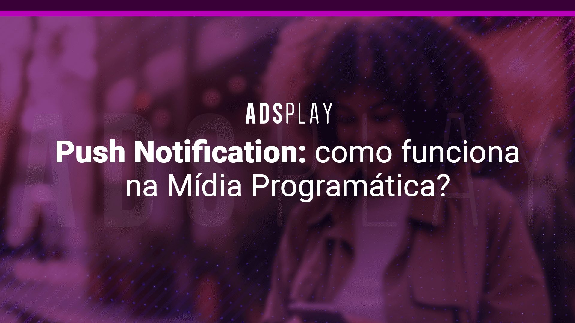 Push Notification na Mídia Programática