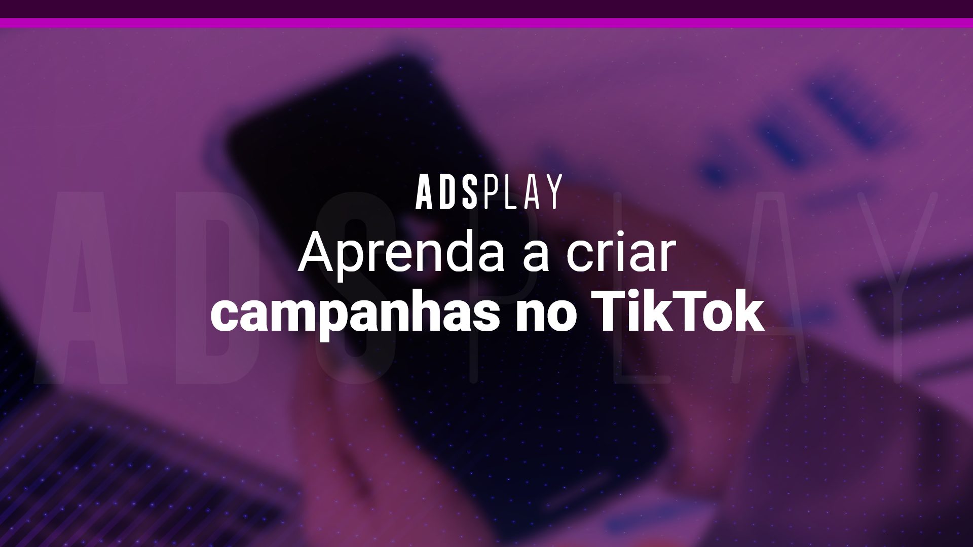 Aprenda a criar campanhas no tiktok