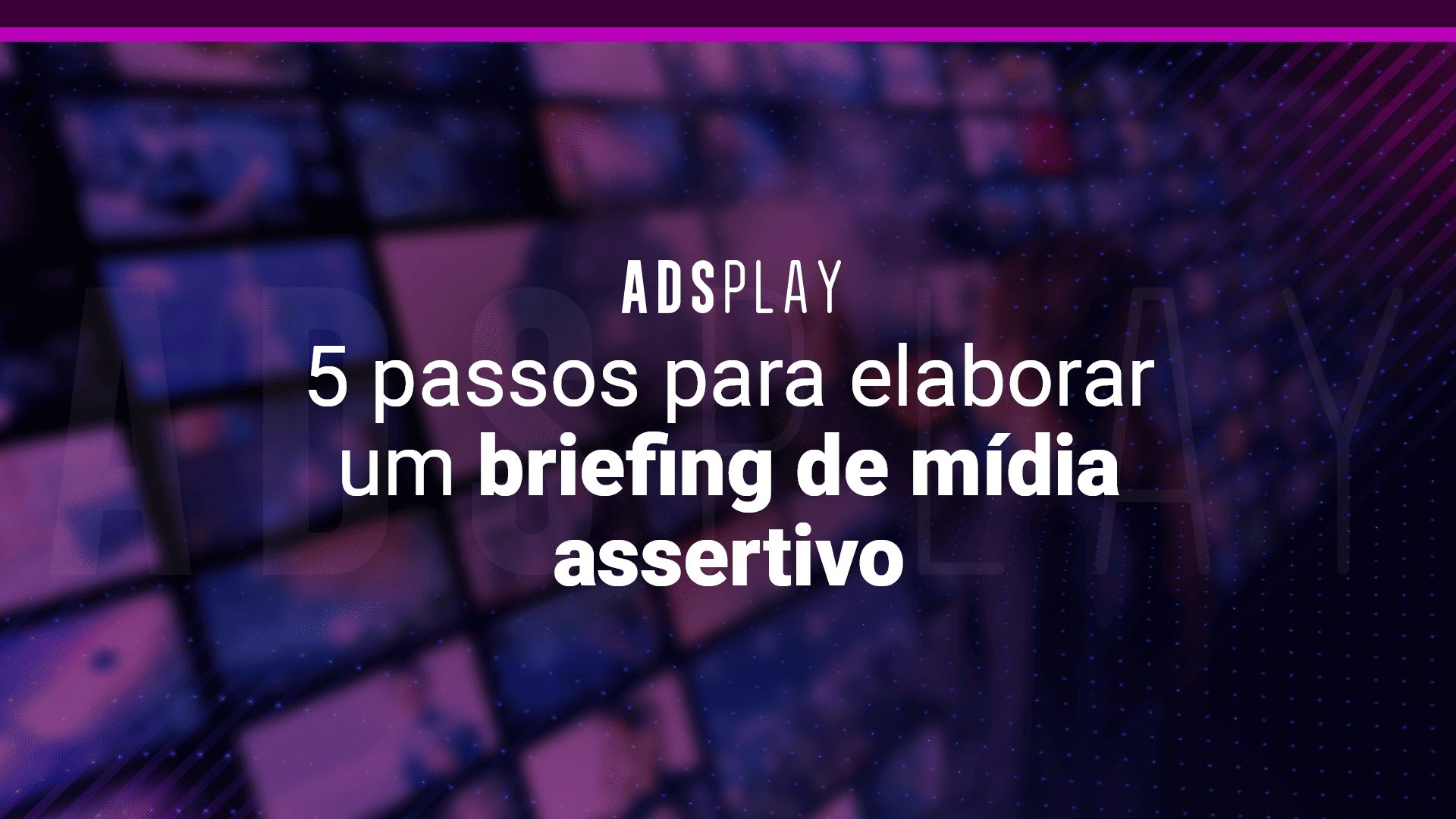 5 passos para elaborar um briefing de mídia assertivo