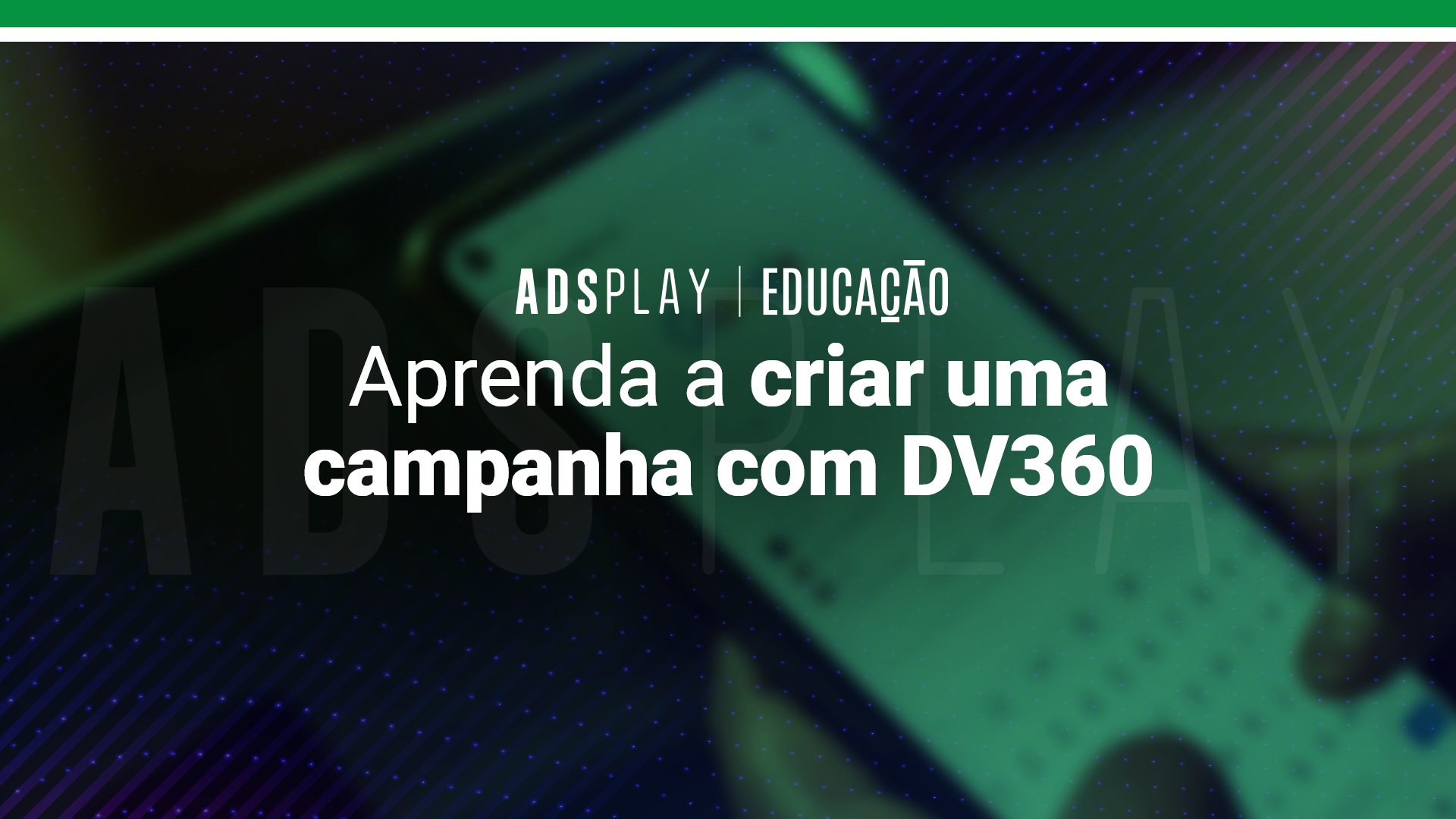 Aprenda a criar uma campanha com DV360