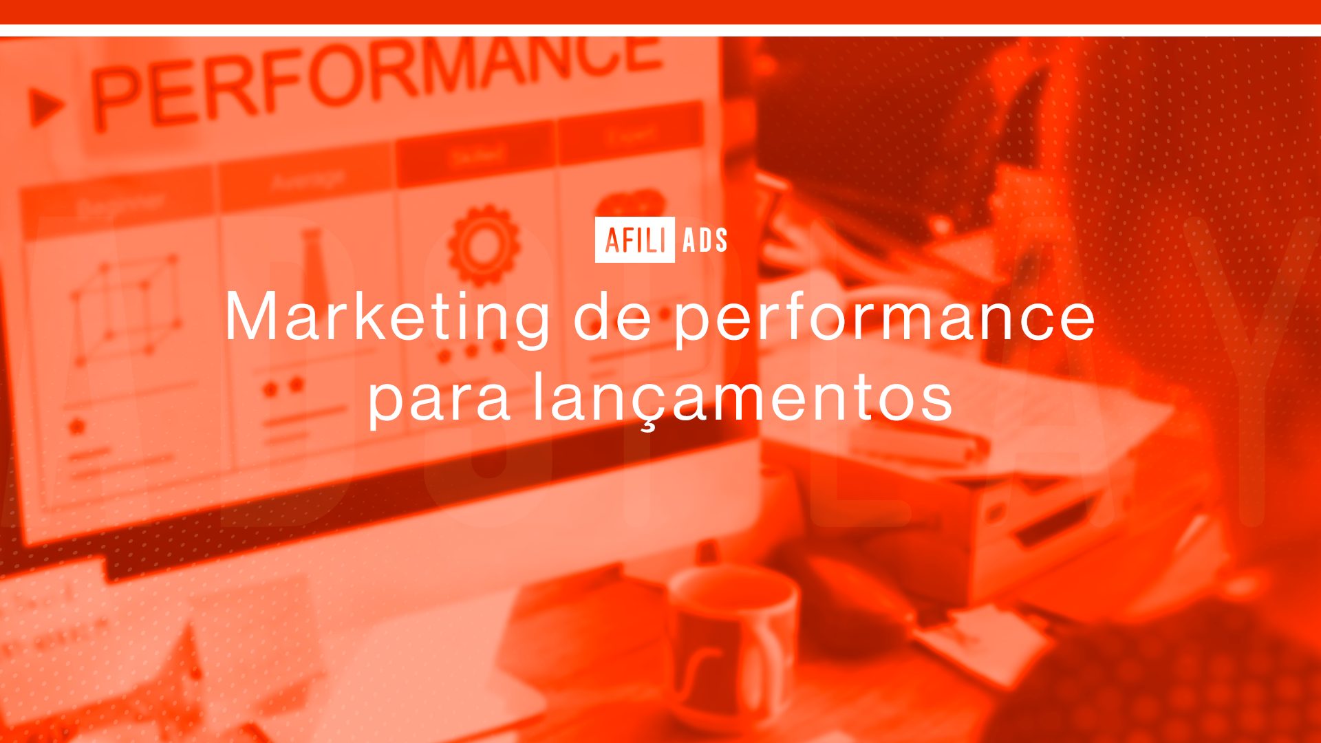 Afiliads: marketing de performance para lançamentos