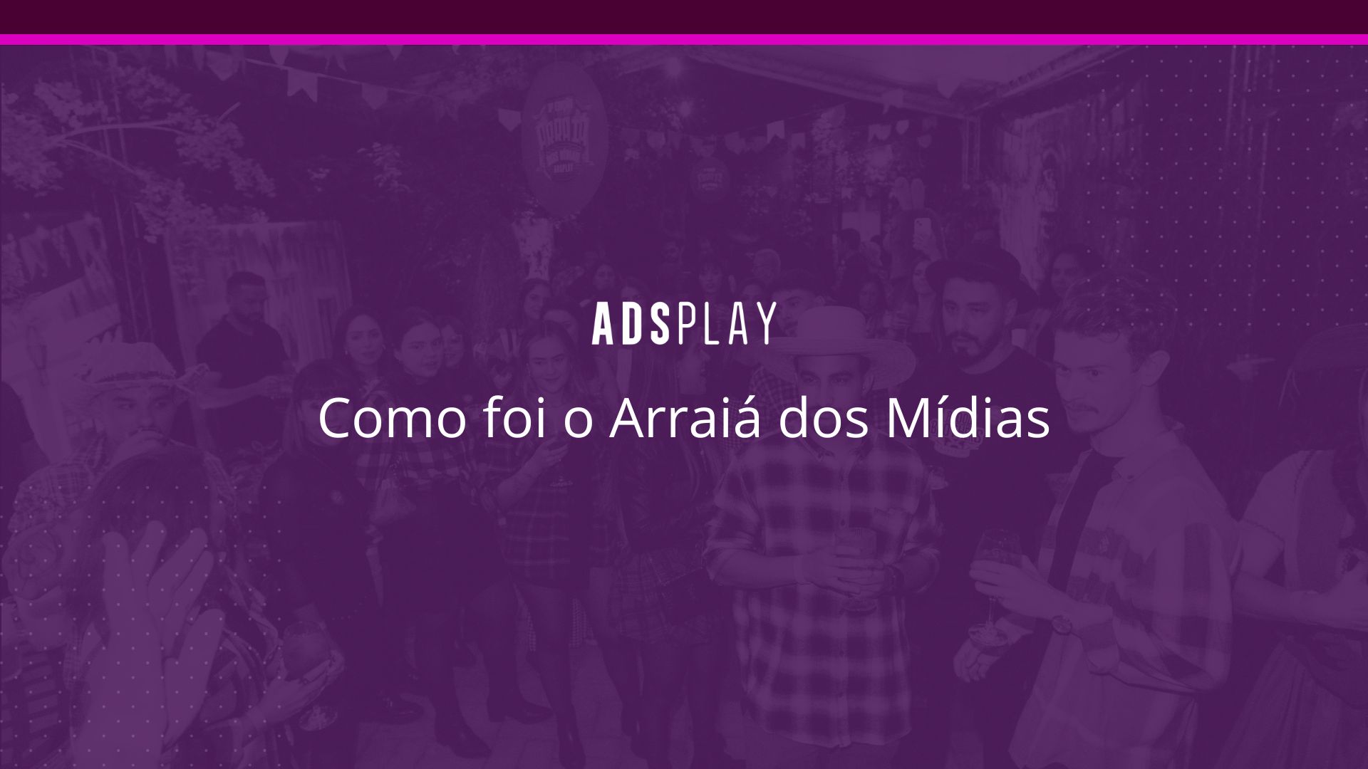Como foi o arraiá dos mídias 2025
