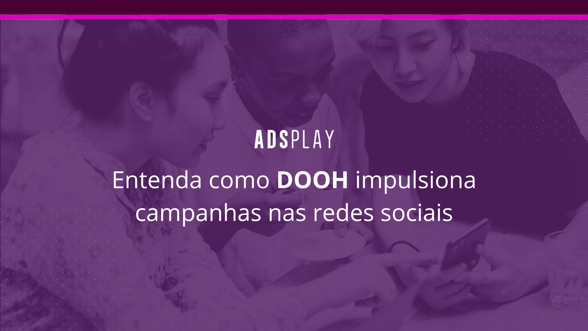Entenda como dooh impulsiona campanhas nas redes sociais