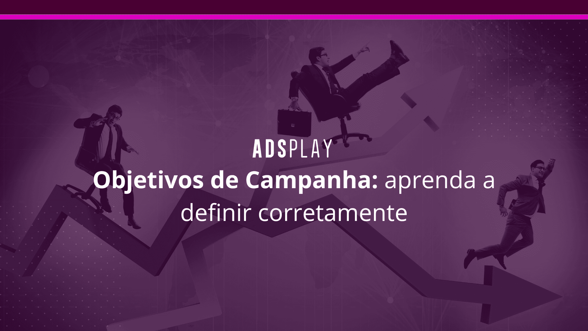 Objetivos de campanha: aprenda a definir corretamente