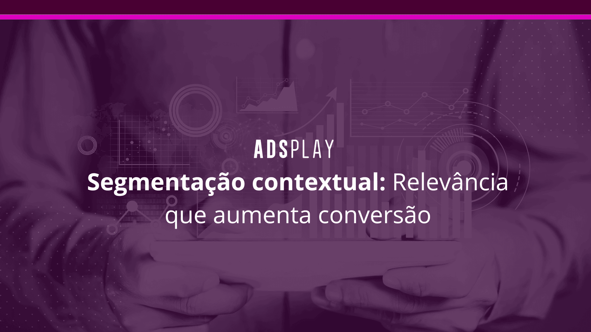 Segmentação contextual: relevância que aumenta conversão
