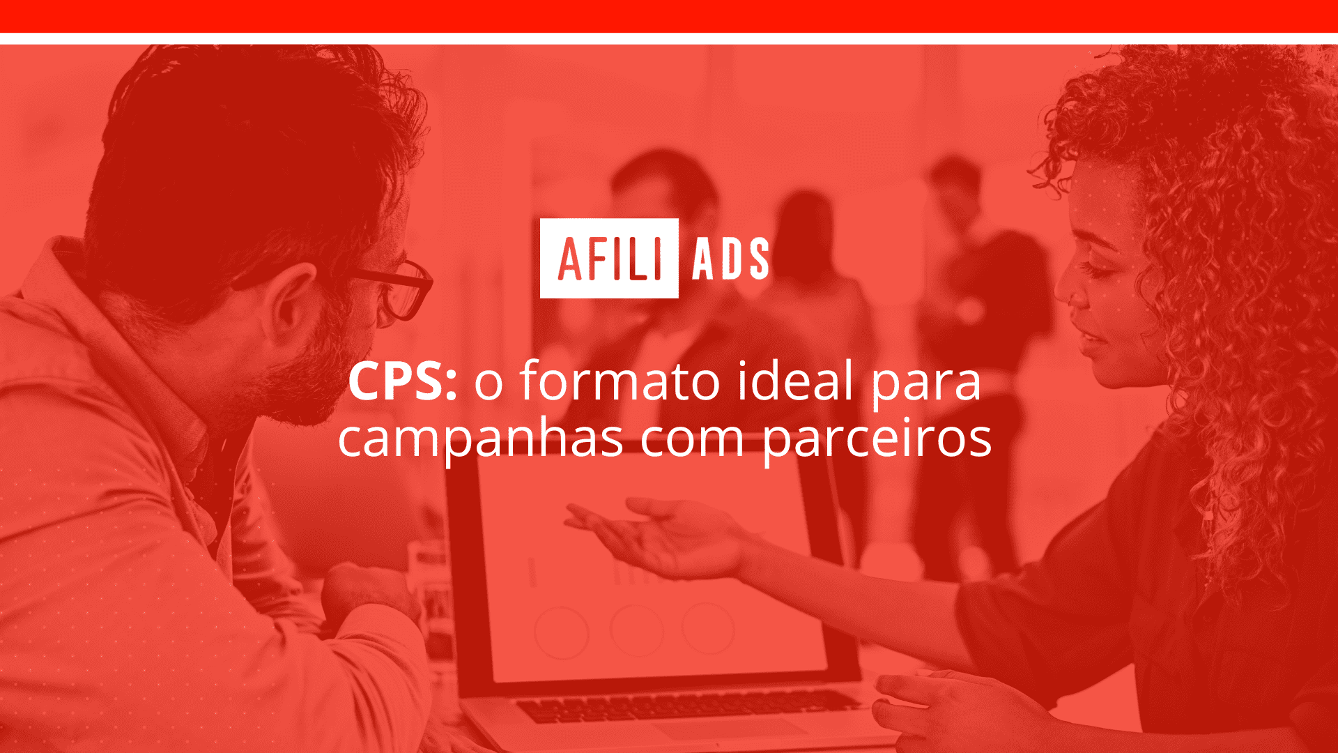 Cps: o formato ideal para campanhas com parceiros