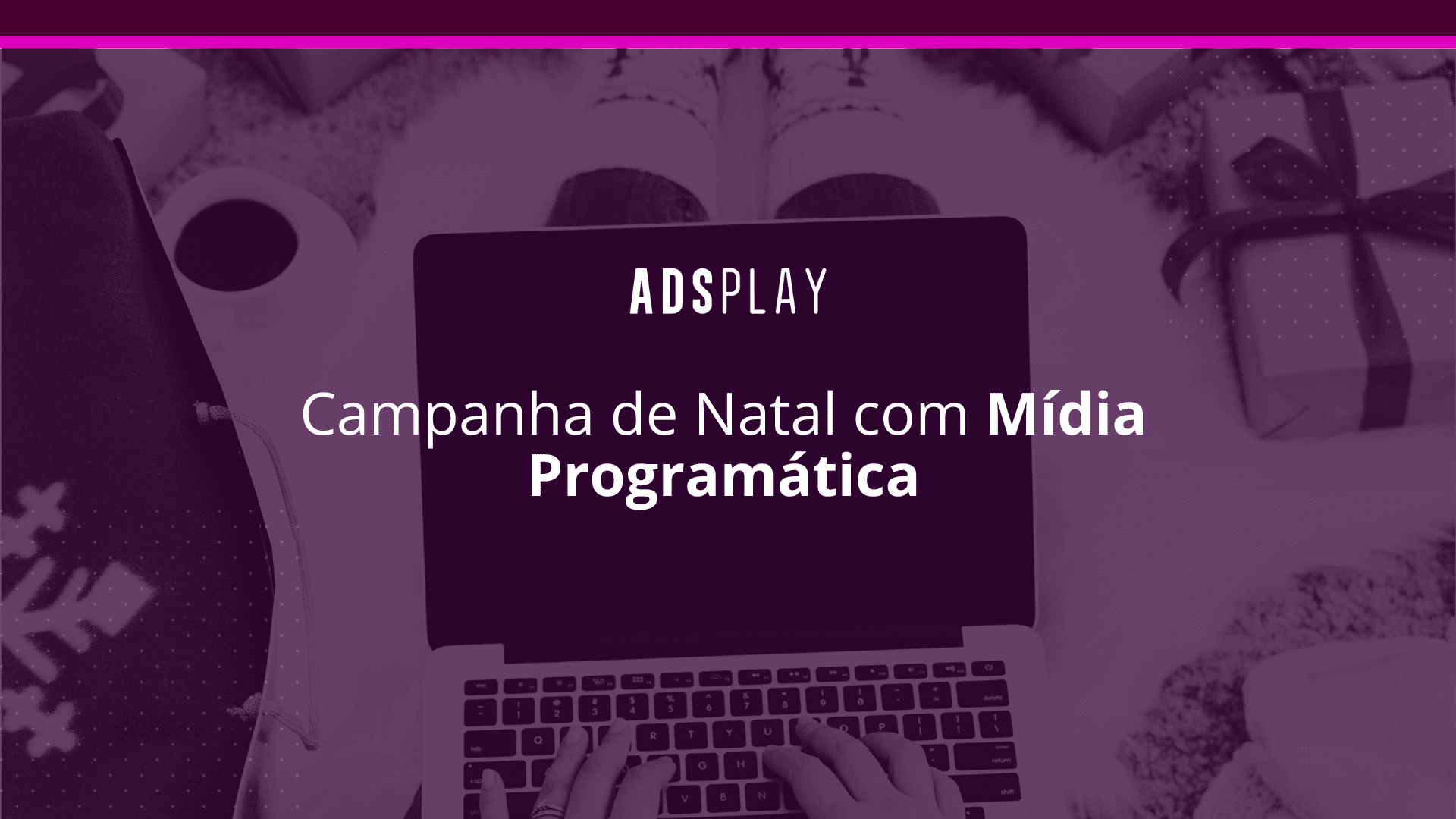 Campanha de natal com mídia programática
