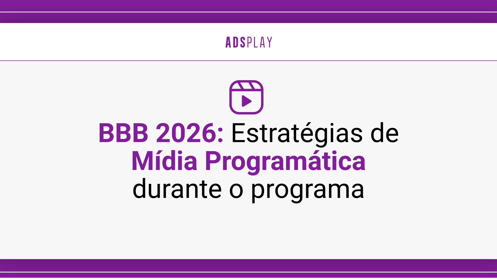 Bbb 2026: estratégias de mídia programática durante o programa
