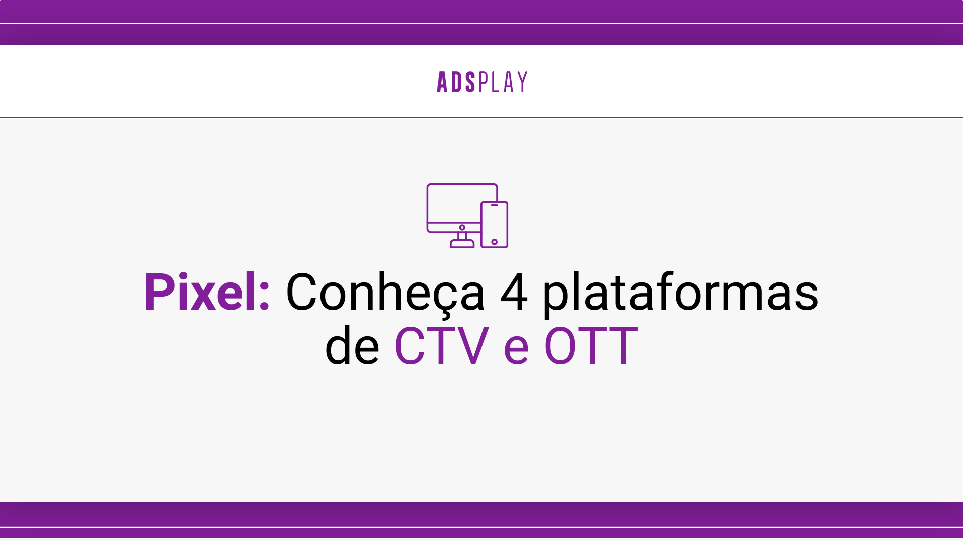 Pixel: conheça 4 plataformas de ctv e ott
