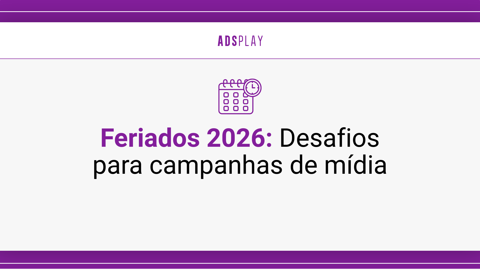 Feriados 2026: desafios para campanhas de mídia