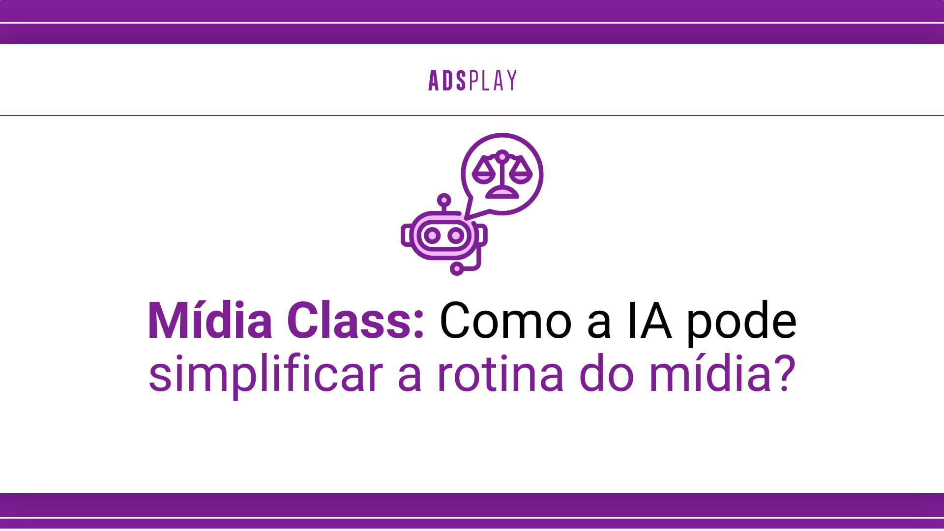 Mídiaclass: como a ia pode simplificar a rotina do mídia?