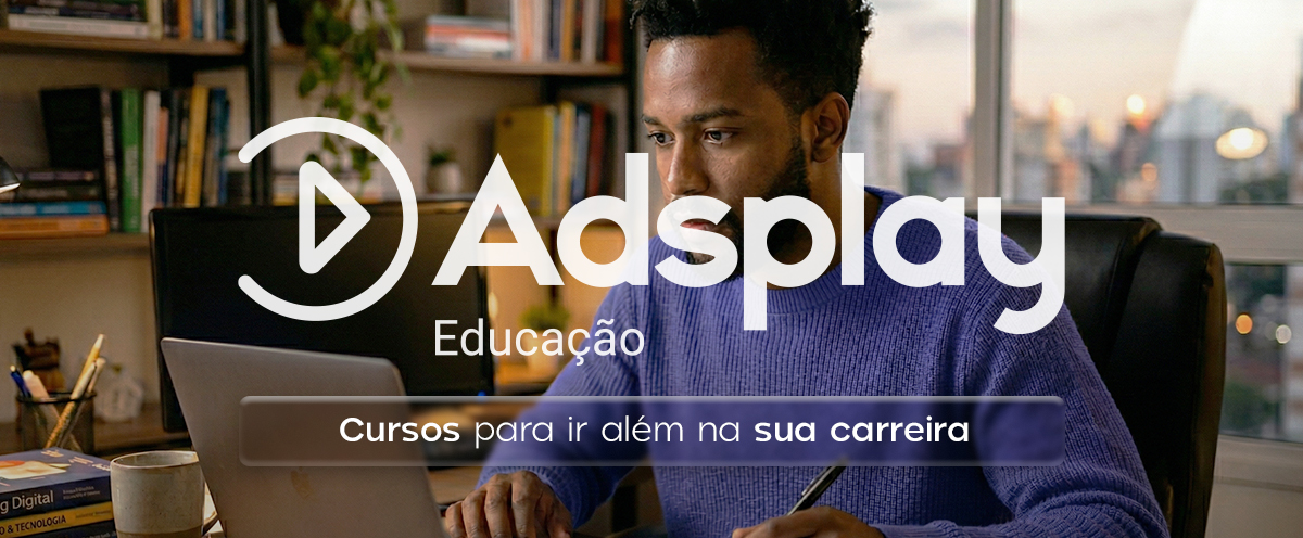 Adsplay Educação — Cursos para ir além na sua carreira