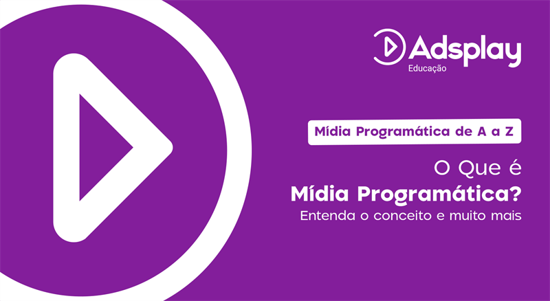 O Que é Mídia Programática? Entenda o conceito